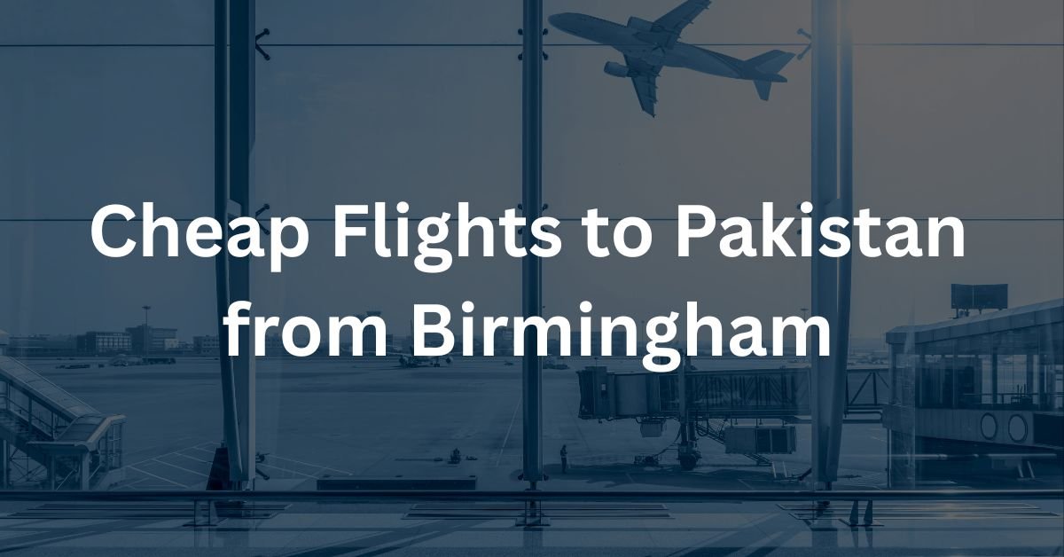 Cheap Flights to Pakistan from Birmingham
