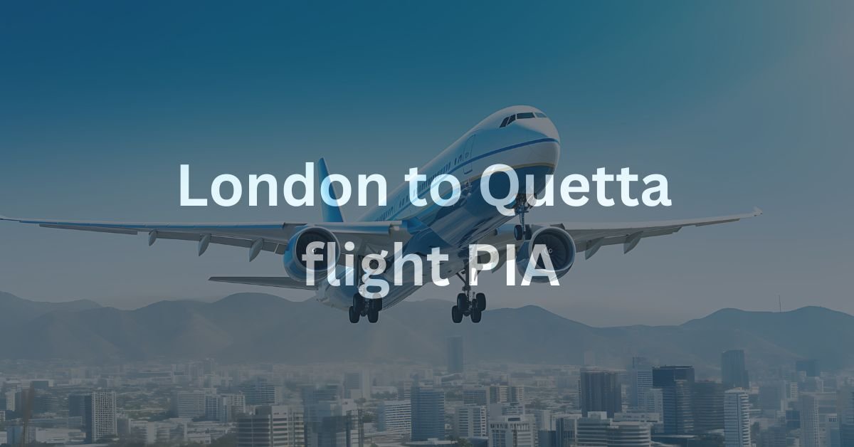 London to Quetta flight PIA