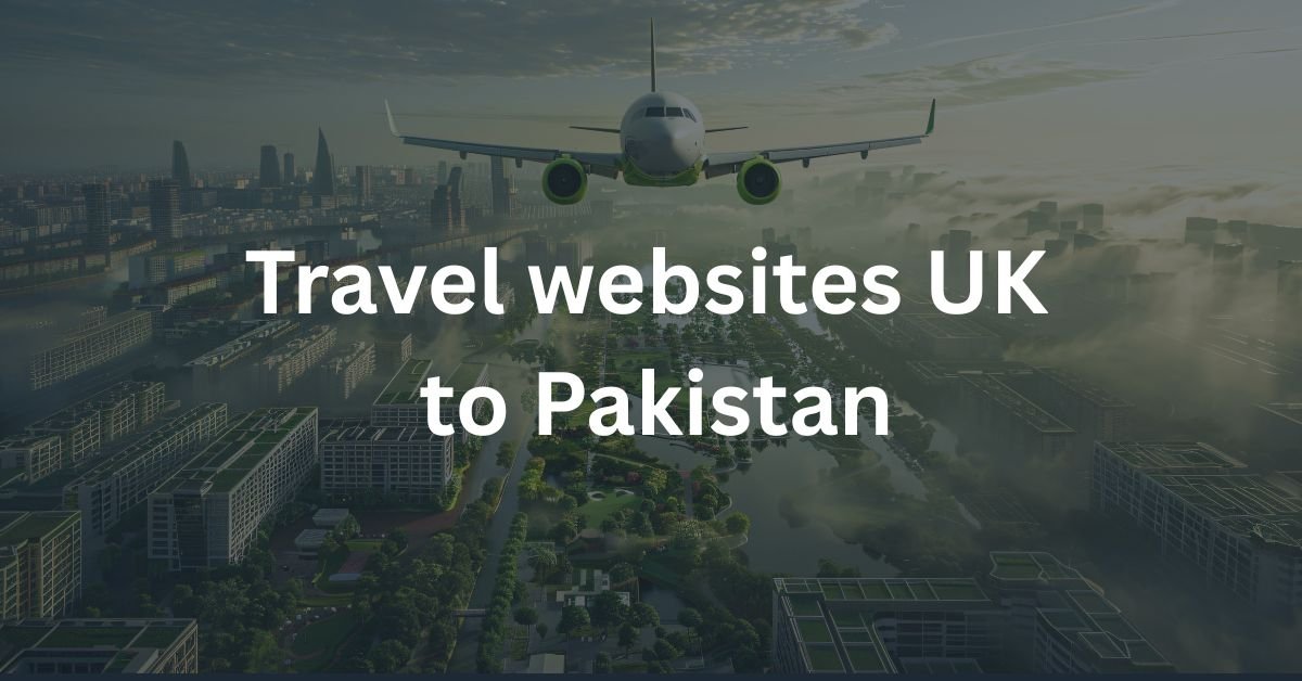 Travel websites UK to Pakistan