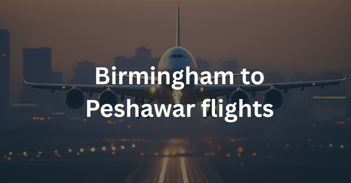 Birmingham to Peshawar flights