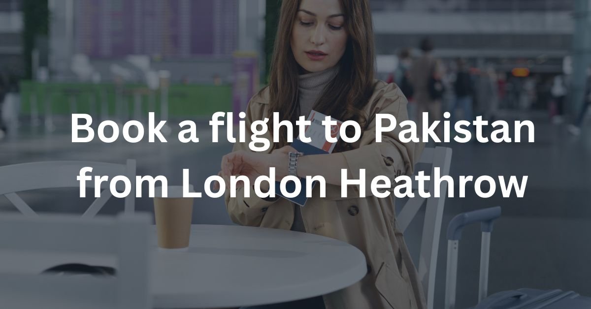 Book a flight to Pakistan from London Heathrow