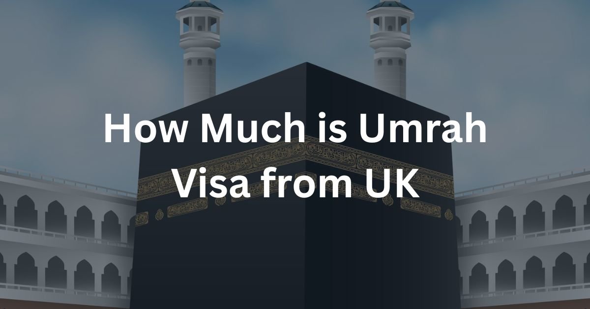 How Much is Umrah Visa from UK