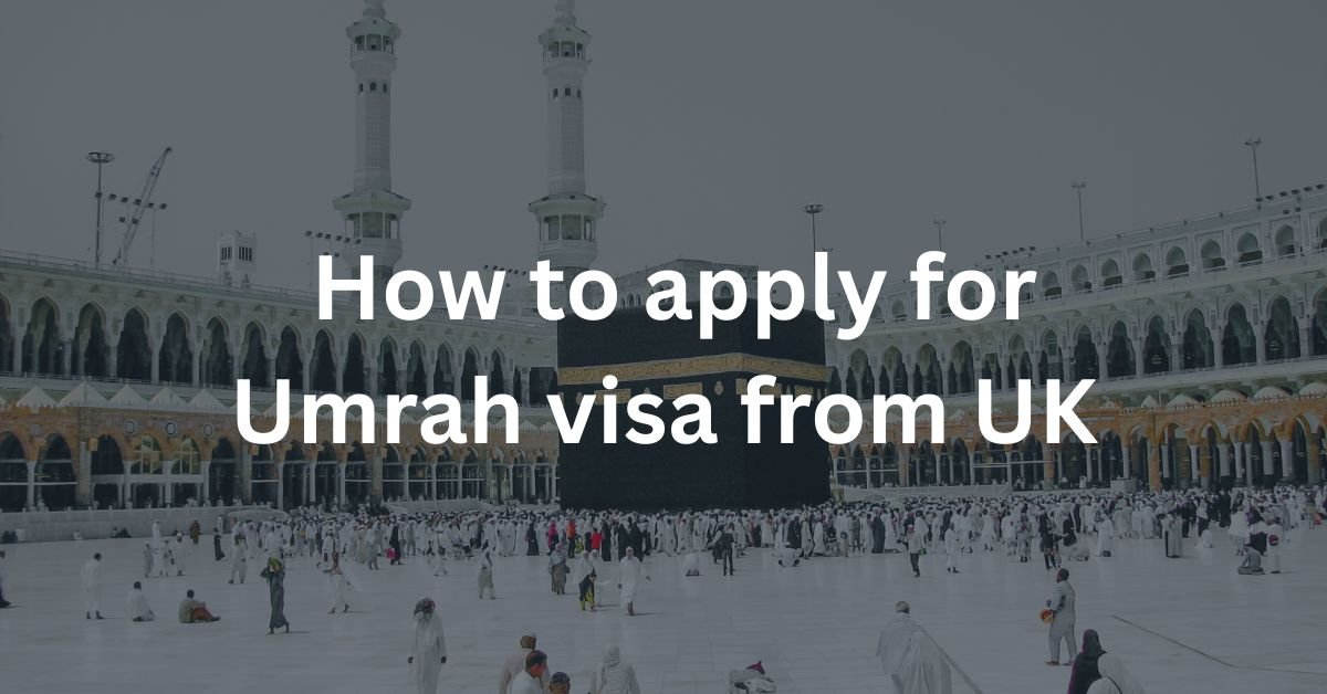 How to apply for Umrah visa from UK