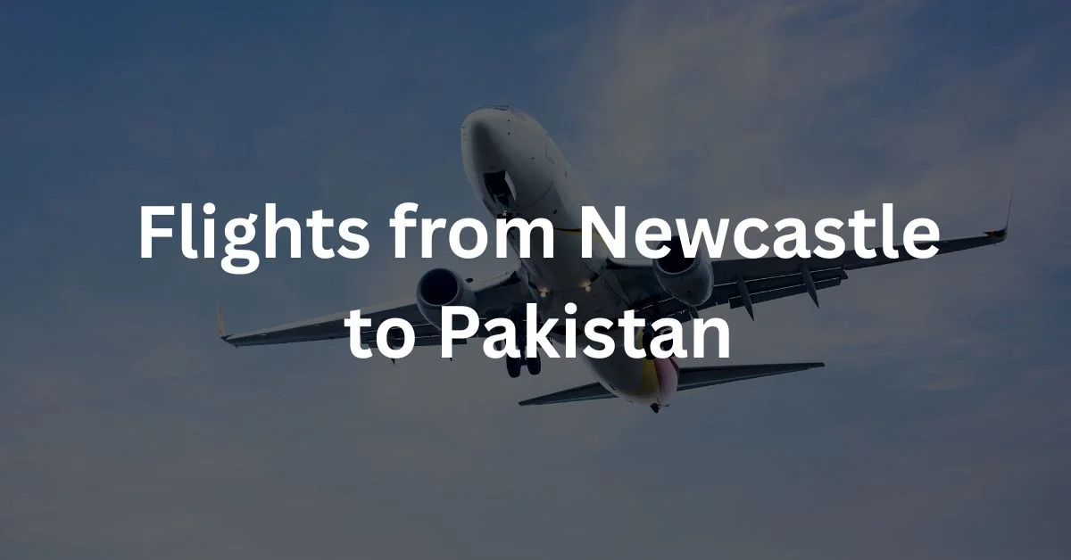 Flights from Newcastle to Pakistan