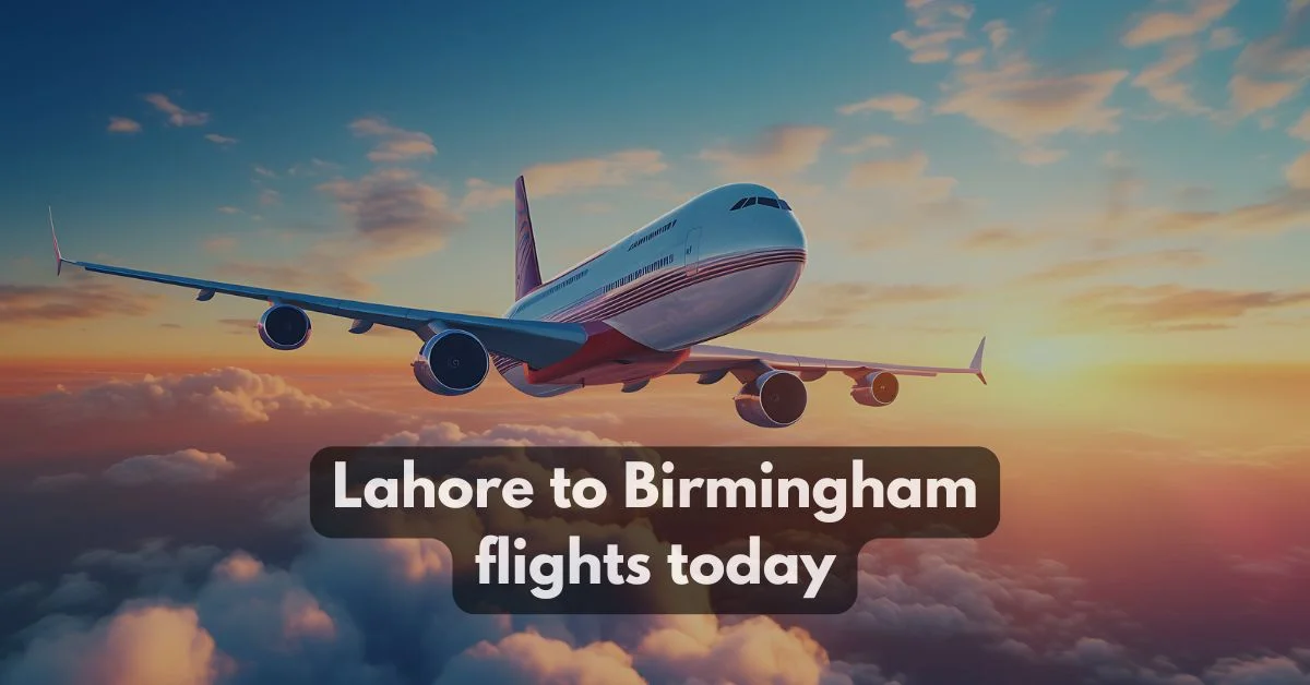 Lahore to Birmingham flights today