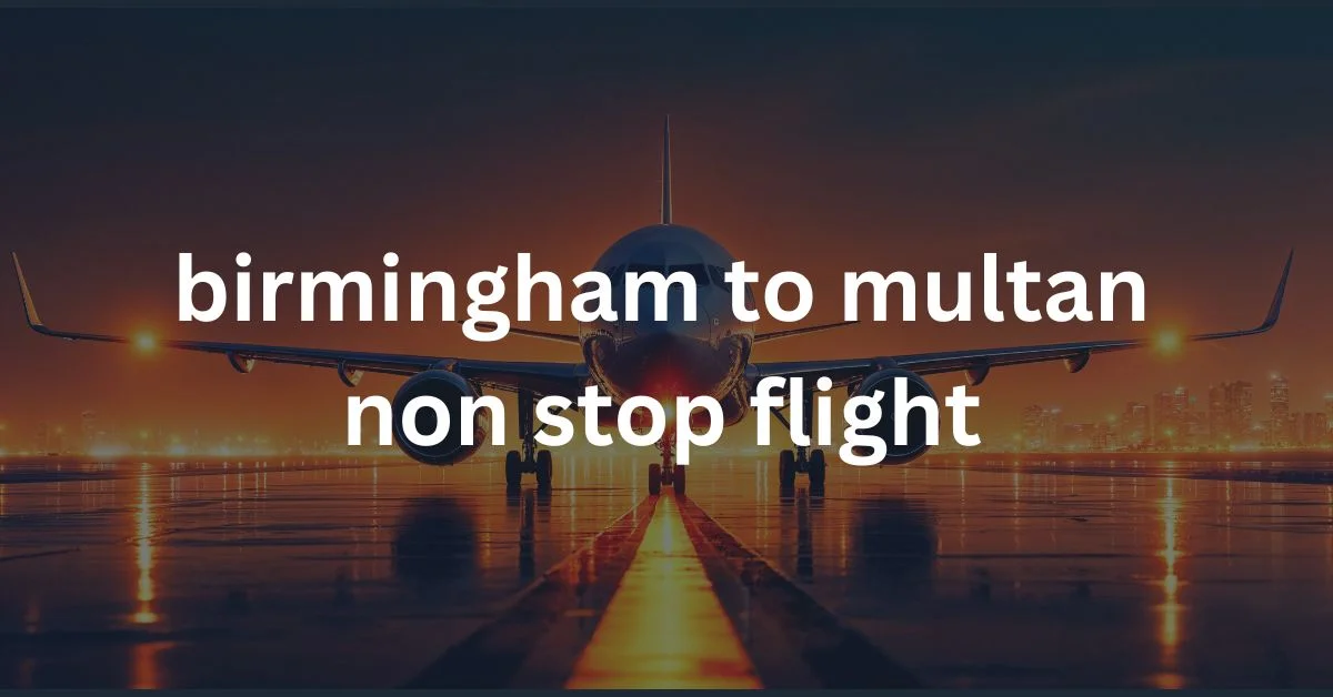 birmingham to multan non stop flight