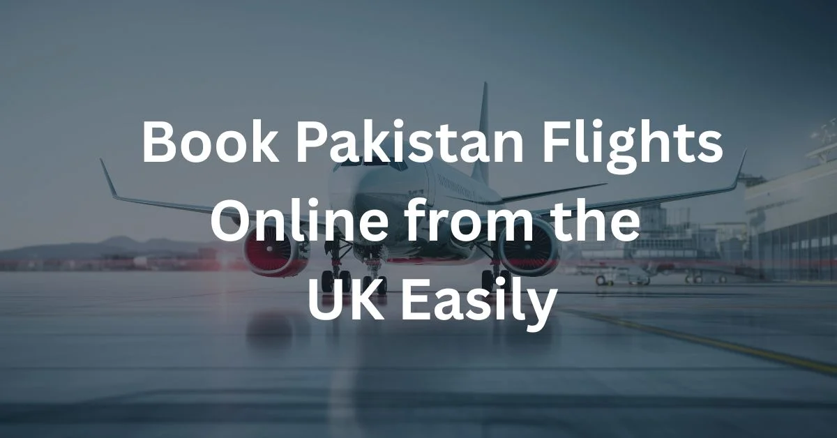 Book Pakistan flights online from the UK