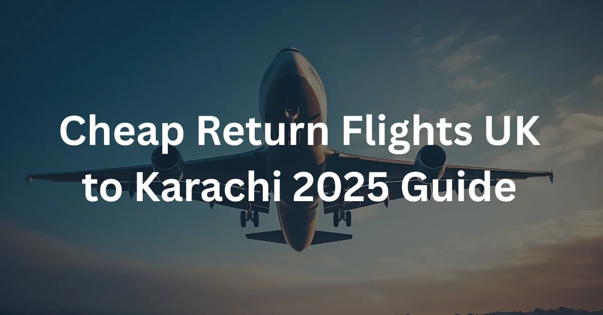 cheap return flights uk to karachi 2025