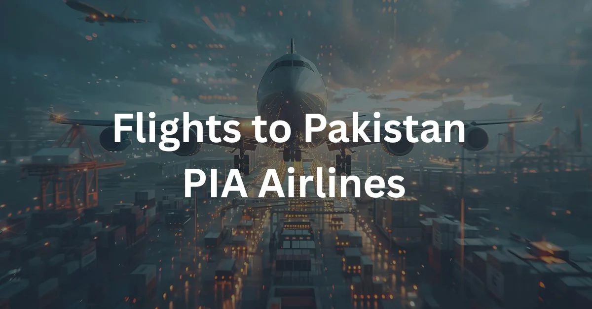 Flights to Pakistan PIA Airlines