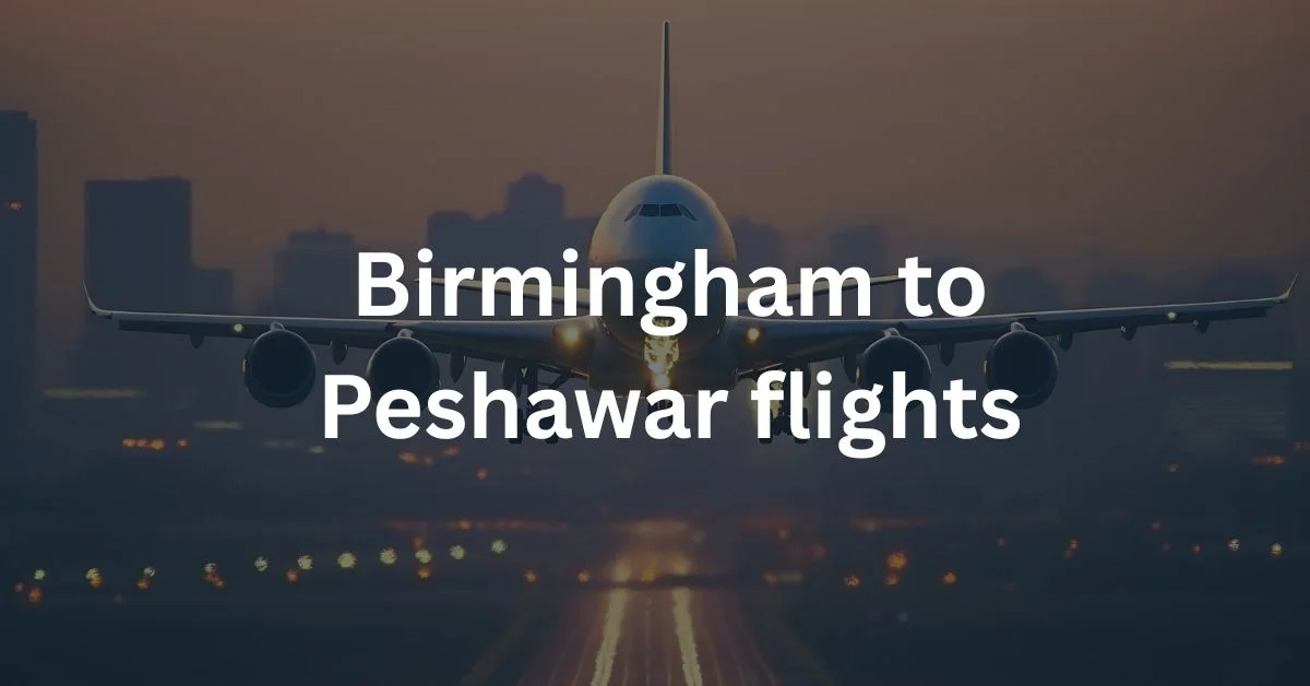 Birmingham to Peshawar flights