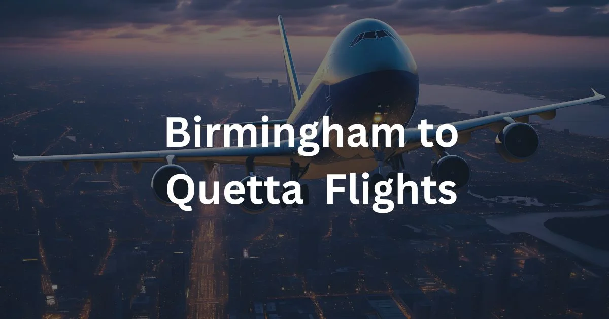 Birmingham to Quetta flights