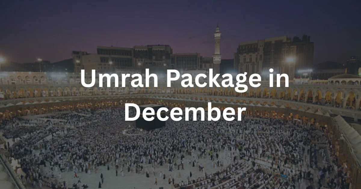 Umrah Package in December