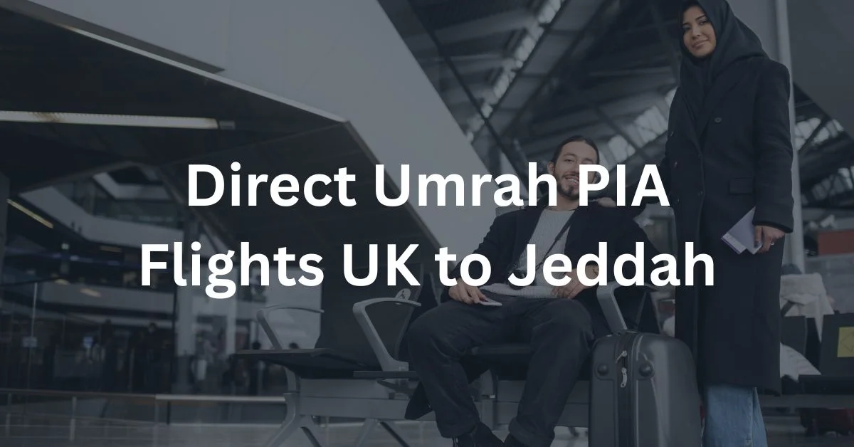 Direct Umrah PIA Flights UK to Jeddah